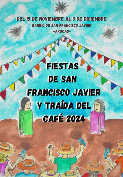 FIESTAS DE SAN FRANCISCO JAVIER Y TRAÍDA DEL CAFE 2024